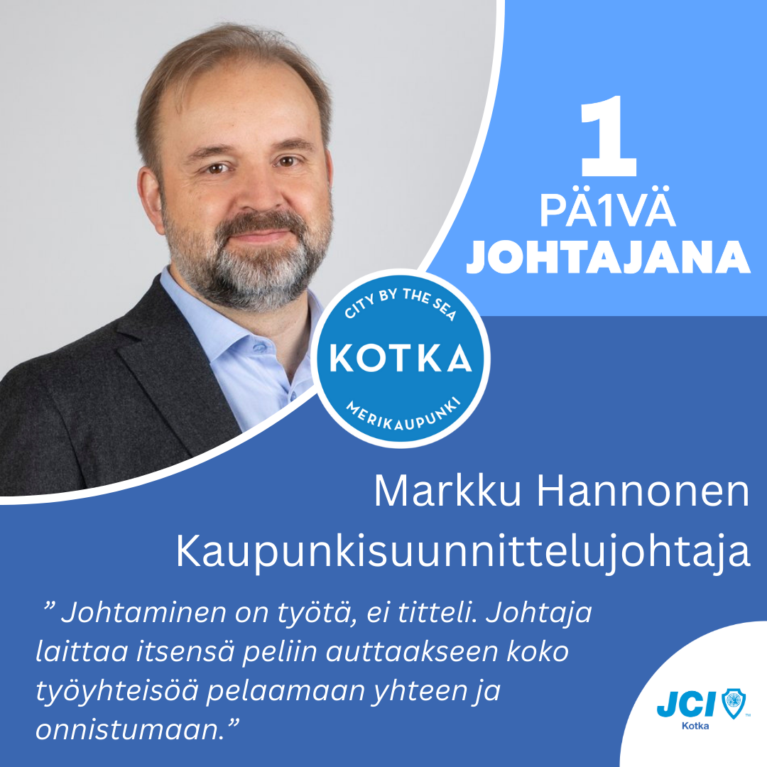 Kuvassa kaupunkisuunnittelujohtaja Markku Hannonen ja teksti: "Johtaminen on työtä, ei titteli. Johtaja laittaa itsensä peliin auttaakseen koko työyhteisöä pelamaan yhteen ja onnistumaan."